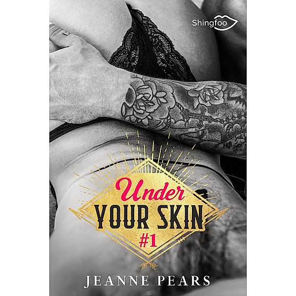 Under Your Skin - Tome 1, Jeanne Pears