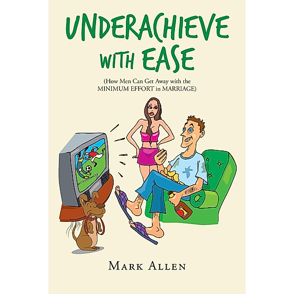 Underachieve with Ease, Mark Allen