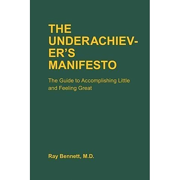 Underachiever's Manifesto, Ray Bennerr