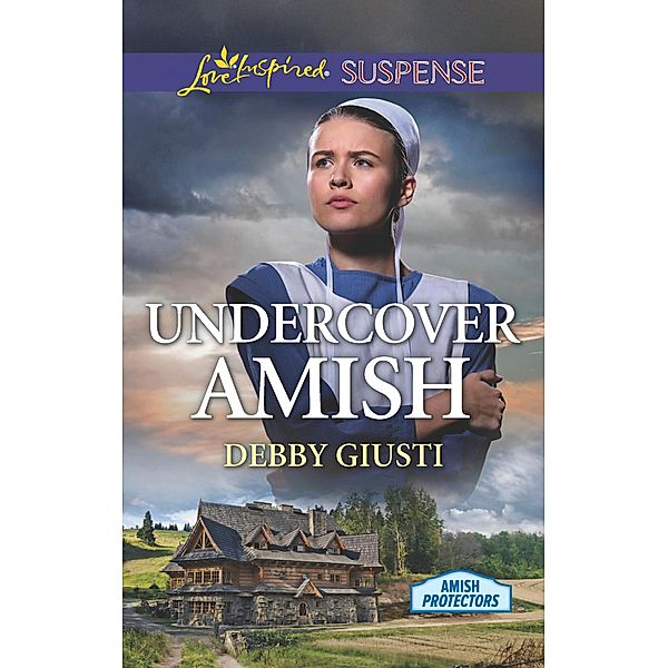 Undercover Amish (Mills & Boon Love Inspired Suspense) (Amish Protectors) / Mills & Boon Love Inspired Suspense, Debby Giusti