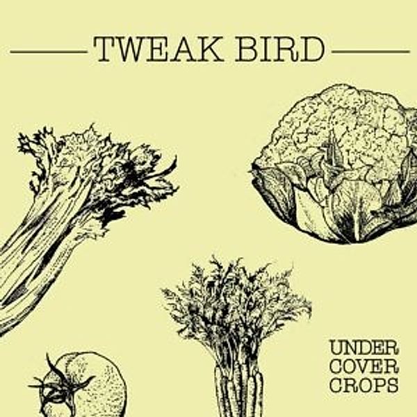 Undercover Crops (Vinyl), Tweak Bird