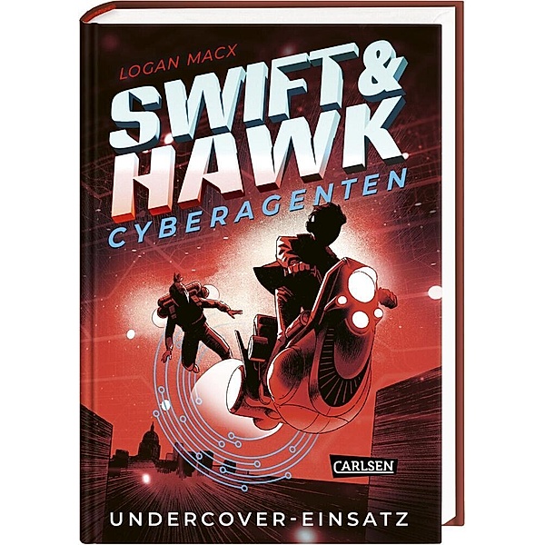 Undercover-Einsatz / Swift & Hawk, Cyberagenten Bd.2, Logan Macx