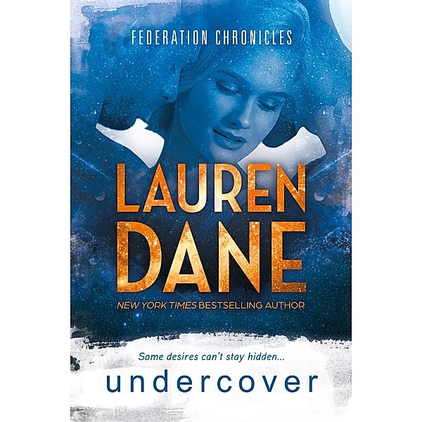 Undercover (Federation Chronicles, #1) / Federation Chronicles, Lauren Dane