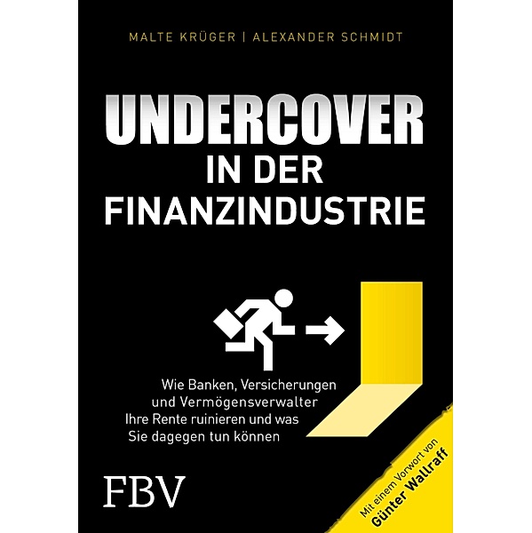 Undercover in der Finanzindustrie, Malte Krüger, Günter Wallraff, Alexander Schmidt