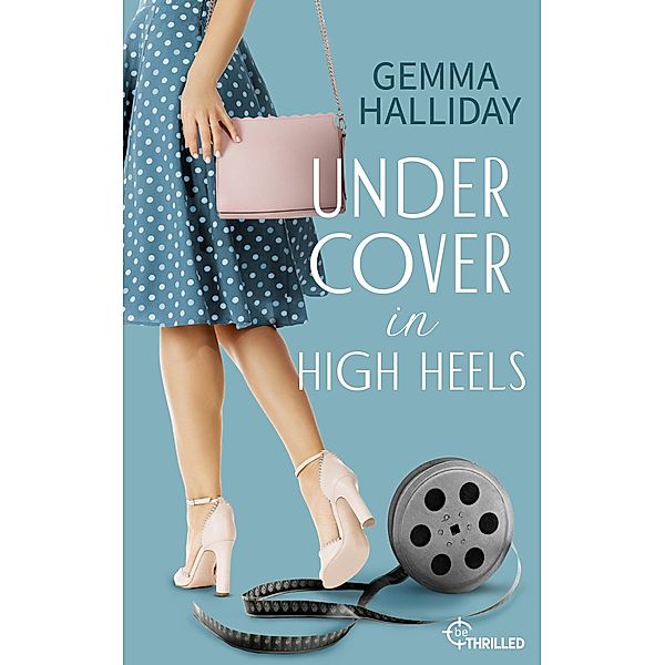 Undercover in High Heels / Ein Fall für Maddie Springer Bd.03, Gemma Halliday