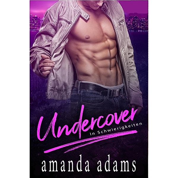 Undercover - In Schwierigkeiten, Amanda Adams