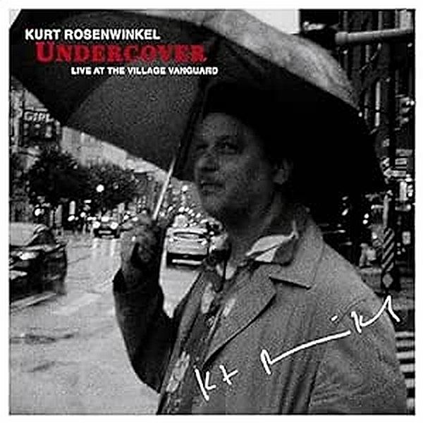 Undercover (Live At The Village Vanguard) (Vinyl), Kurt Rosenwinkel