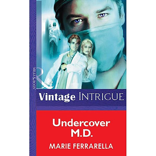 Undercover M.d. (Mills & Boon Vintage Intrigue), Marie Ferrarella