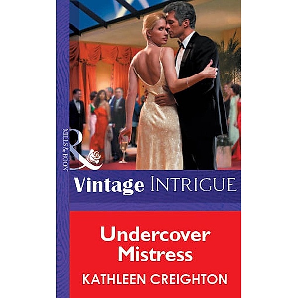 Undercover Mistress (Mills & Boon Vintage Intrigue) / Mills & Boon Vintage Intrigue, Kathleen Creighton