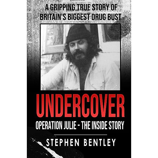 Undercover: Operation Julie - The Inside Story, Stephen Bentley