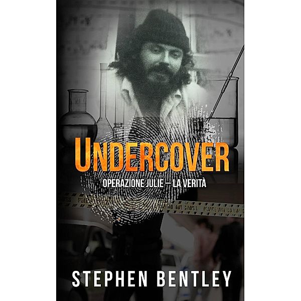 Undercover: Operazione Julie - La Verità, Stephen Bentley