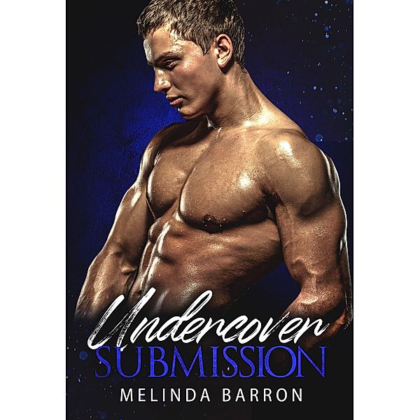 Undercover Submission / The Submission Bd.2, Melinda Barron