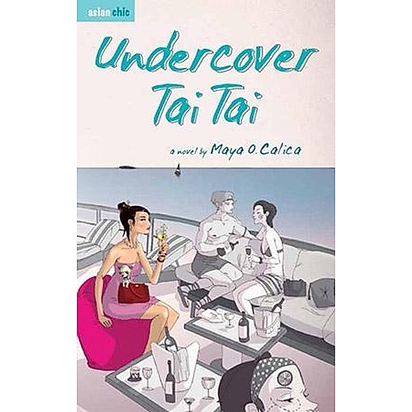 Undercover Tai Tai / Marshall Cavendish Editions, Marie Camille O Calica