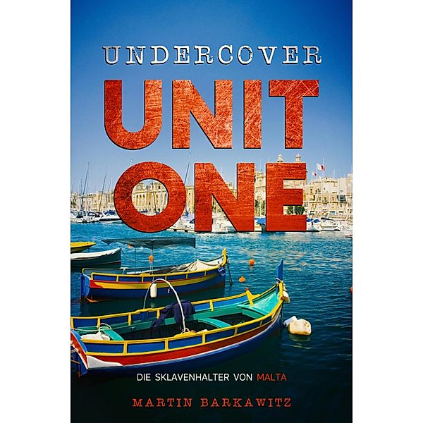 Undercover Unit One / Undercover Unit One Bd.3, Martin Barkawitz