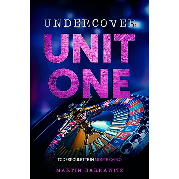 Undercover Unit One / Undercover Unit One Bd.4, Martin Barkawitz