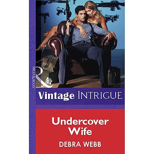 Undercover Wife (Mills & Boon Vintage Intrigue) / Mills & Boon Vintage Intrigue, Debra Webb