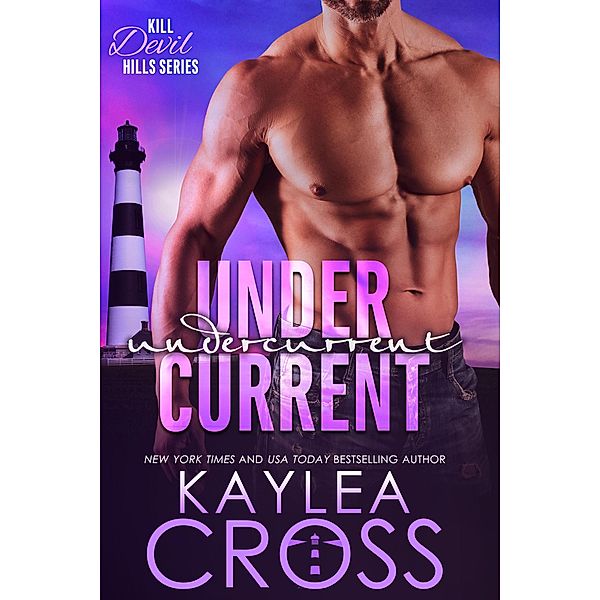 Undercurrent (Kill Devil Hills Series, #1) / Kill Devil Hills Series, Kaylea Cross