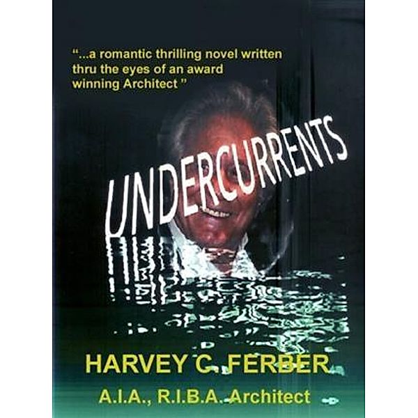 Undercurrents, Harvey C Ferber