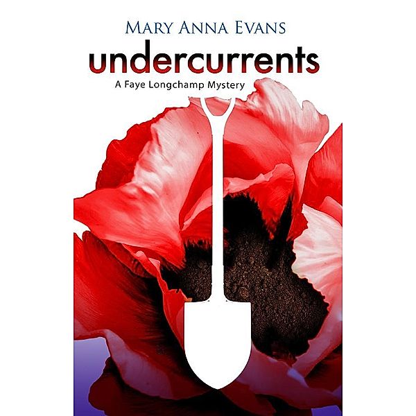 Undercurrents / Faye Longchamp Archaeological Mysteries Bd.11, Mary Anna Evans