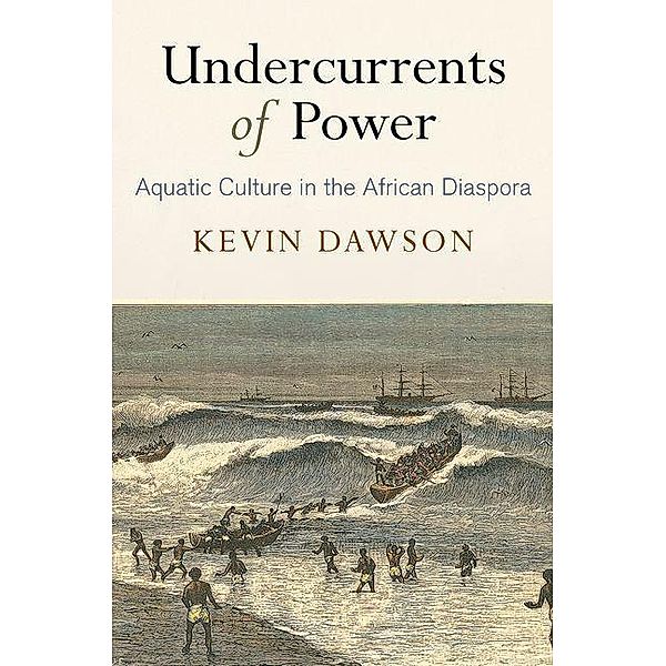 Undercurrents of Power / The Early Modern Americas, Kevin Dawson