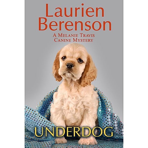 Underdog / A Melanie Travis Mystery Bd.2, Laurien Berenson