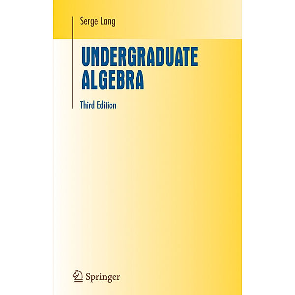 Undergraduate Algebra, Serge Lang