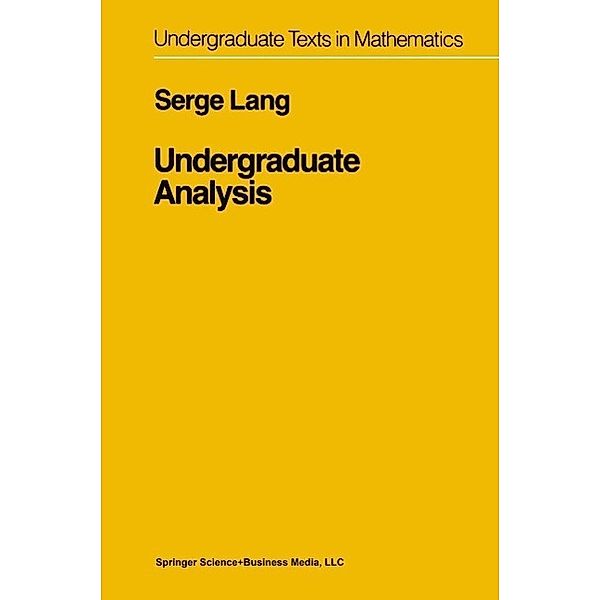 Undergraduate Analysis / Undergraduate Texts in Mathematics, Serge Lang