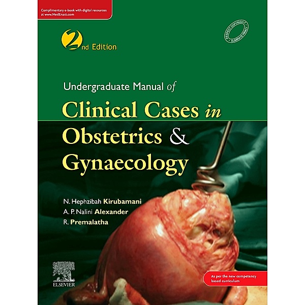 Undergraduate Manual of Clinical Cases in OBGY - E - Book, N. Hephzibah Kirubamani, Nalini A. P Alexander, R. Premalatha