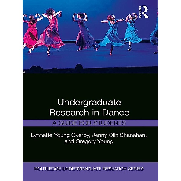 Undergraduate Research in Dance, Lynnette Young Overby, Jenny Olin Shanahan, Gregory Young