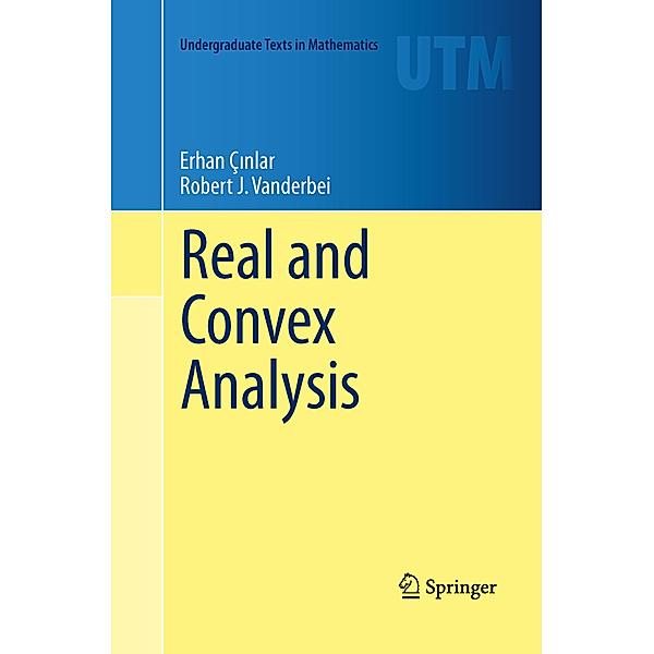 Undergraduate Texts in Mathematics / Real and Convex Analysis, Erhan Çinlar, Robert J Vanderbei