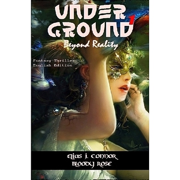 Underground - Beyond Reality, Elias J. Connor