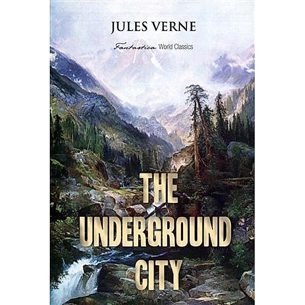 Underground City, Jules Verne