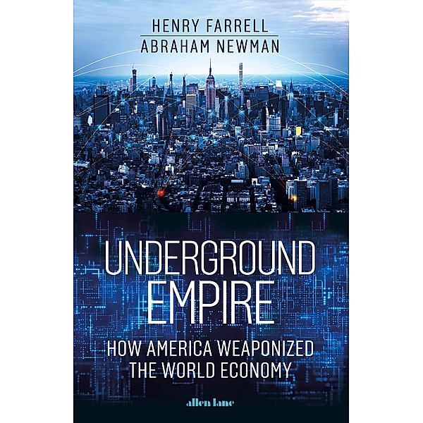 Underground Empire, Henry Farrell, Abraham Newman
