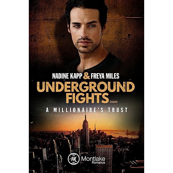 Underground Fights: A Millionaire's Trust, Nadine Kapp, Freya Miles