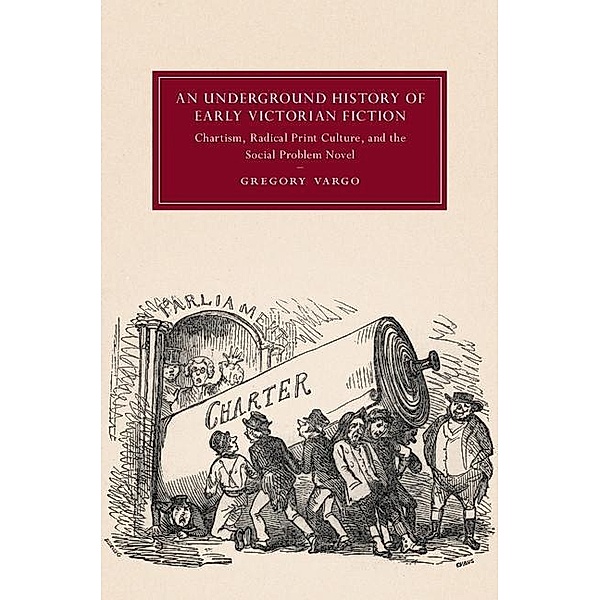 Underground History of Early Victorian Fiction / Cambridge Studies in Nineteenth-Century Literature and Culture, Gregory Vargo