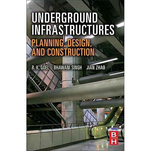 Underground Infrastructures, R K Goel, Bhawani Singh, Jian Zhao