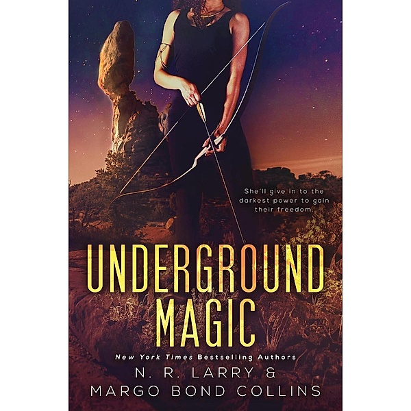 Underground Magic: Underground Magic, N. R. Larry, Margo Bond Collins