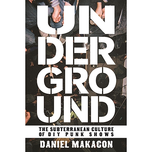 Underground / Punx, Daniel Makagon