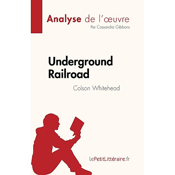 Underground Railroad de Colson Whitehead (Analyse de l'oeuvre), Cassandra Gibbons