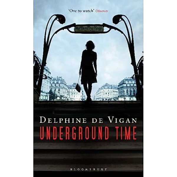 Underground Time, Delphine de Vigan