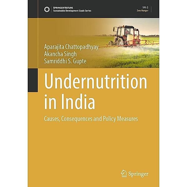 Undernutrition in India / Sustainable Development Goals Series, Aparajita Chattopadhyay, Akancha Singh, Samriddhi S. Gupte