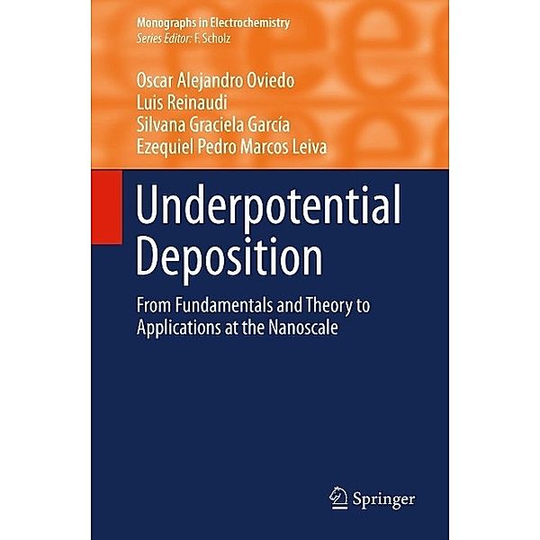 Underpotential Deposition / Monographs in Electrochemistry, Oscar Alejandro Oviedo, Luis Reinaudi, Silvana Garcia, Ezequiel Pedro Marcos Leiva