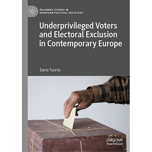 Underprivileged Voters and Electoral Exclusion in Contemporary Europe, Dario Tuorto