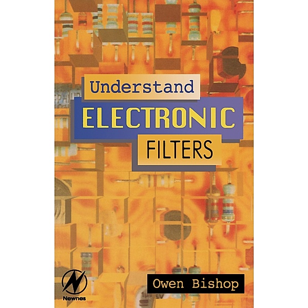 Understand Electronic Filters, Owen Bishop