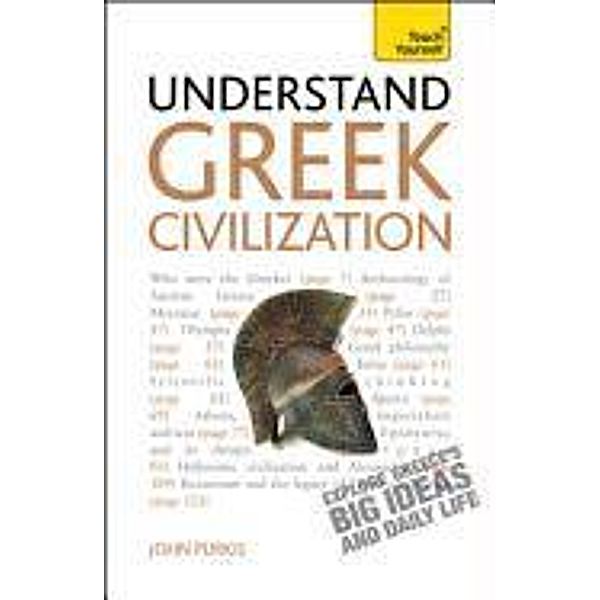 Understand Greek Civilization a Teach Yourself Guide, Purkis, John Purkis