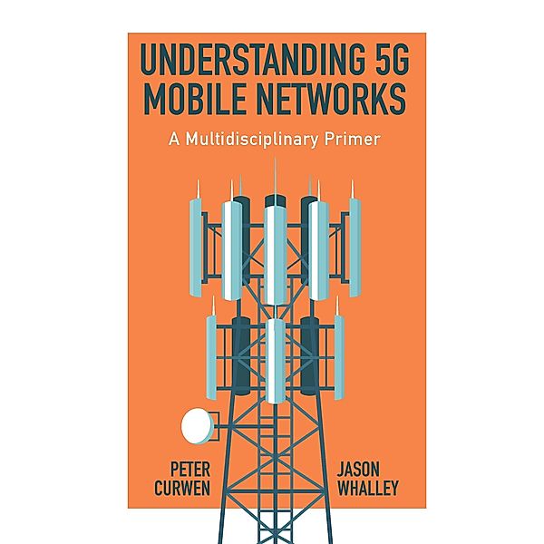 Understanding 5G Mobile Networks, Peter Curwen