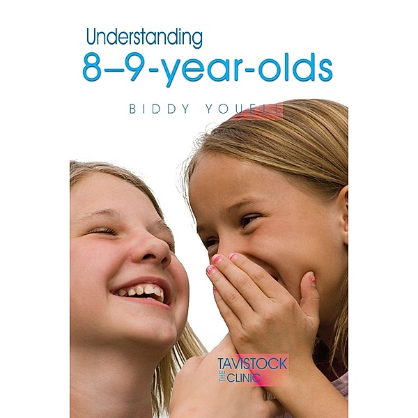 Understanding 8-9-Year-Olds / The Tavistock Clinic - Understanding Your Child, Biddy Youell