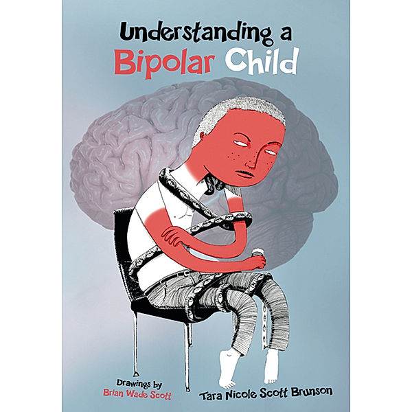 Understanding a Bipolar Child, Tara Nicole Scott Brunson