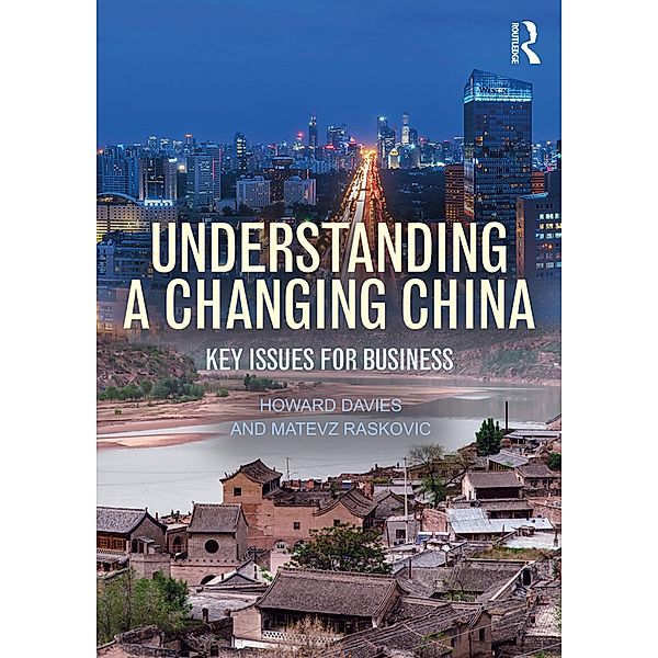 Understanding a Changing China, Howard Davies, Matevz Raskovic