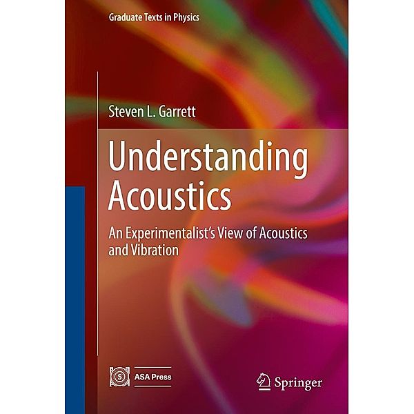 Understanding Acoustics / Graduate Texts in Physics, Steven L. Garrett